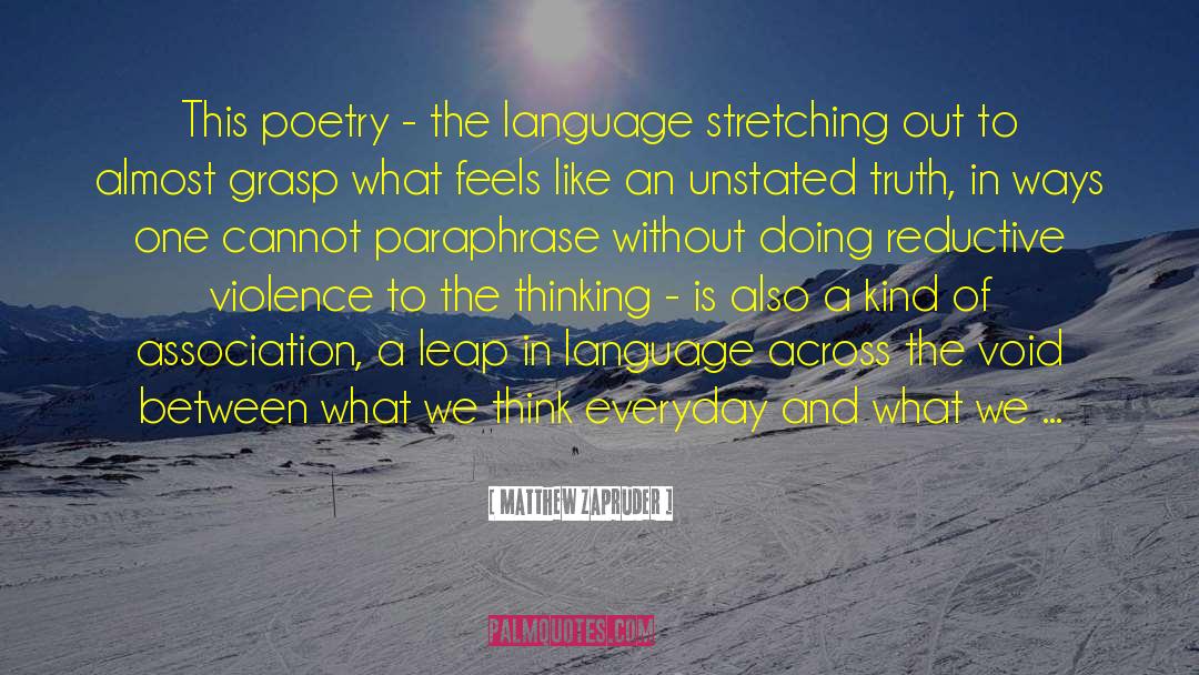 Matthew Zapruder Quotes: This poetry - the language