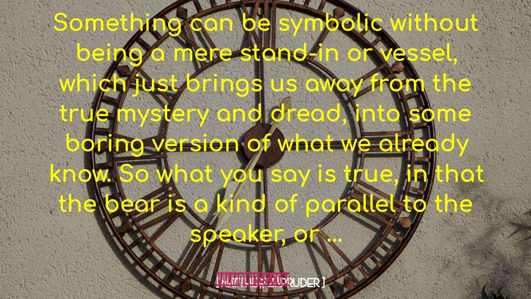 Matthew Zapruder Quotes: Something can be symbolic without