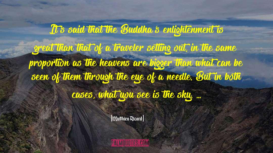 Matthieu Ricard Quotes: It's said that the Buddha's