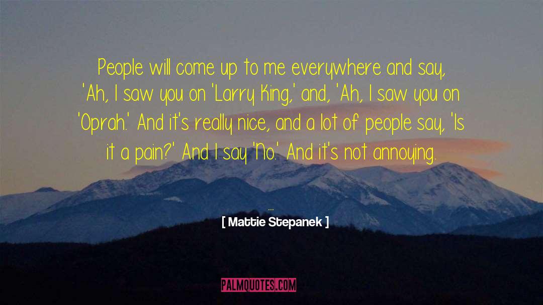 Mattie Stepanek Quotes: People will come up to