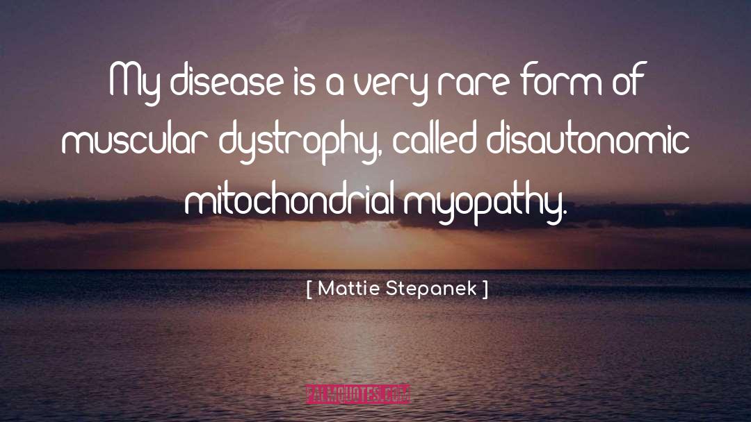 Mattie Stepanek Quotes: My disease is a very