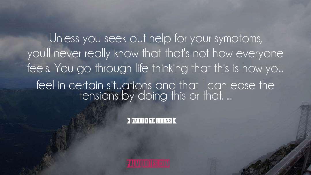 Matty Mullins Quotes: Unless you seek out help