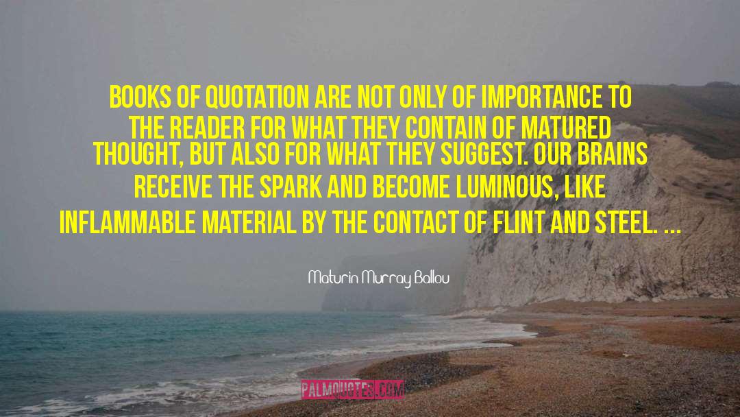 Maturin Murray Ballou Quotes: Books of quotation are not