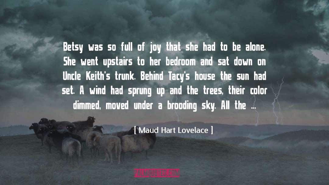 Maud Hart Lovelace Quotes: Betsy was so full of