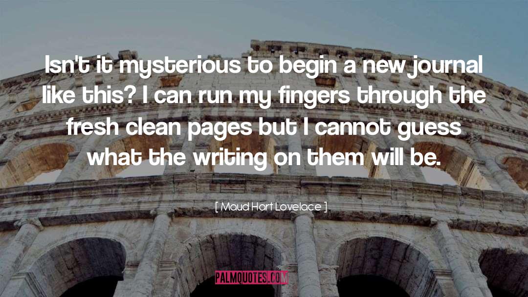 Maud Hart Lovelace Quotes: Isn't it mysterious to begin