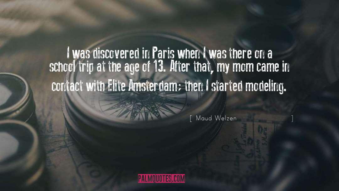 Maud Welzen Quotes: I was discovered in Paris