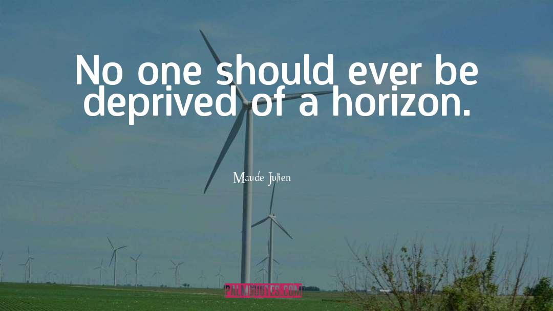 Maude Julien Quotes: No one should ever be