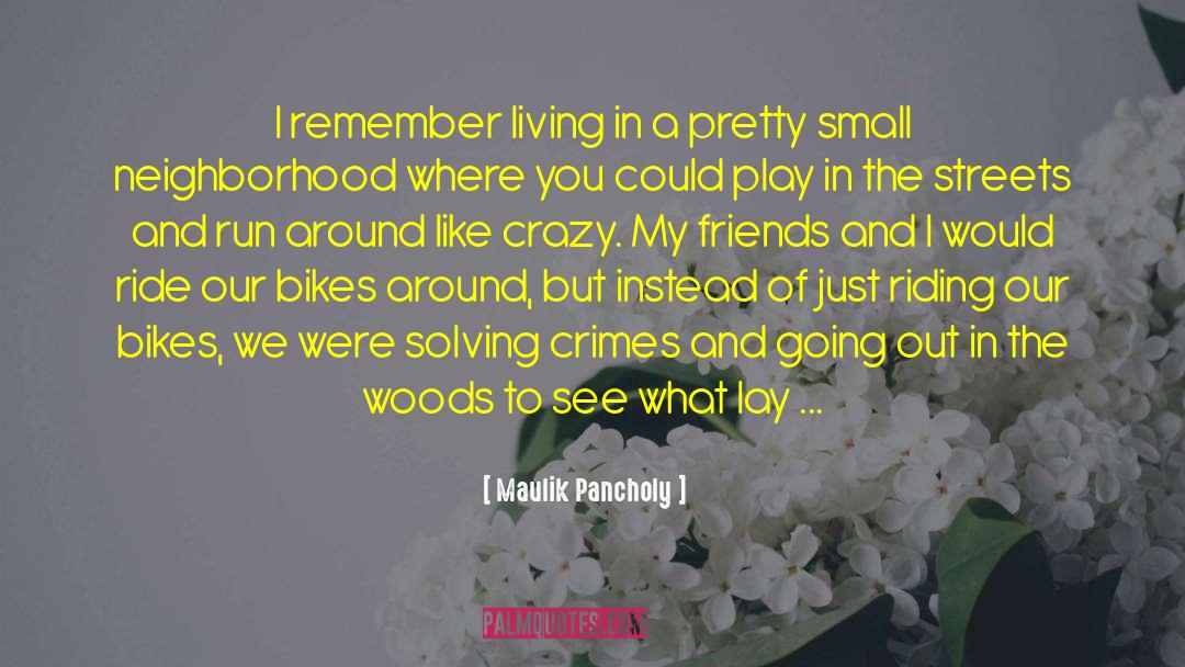 Maulik Pancholy Quotes: I remember living in a
