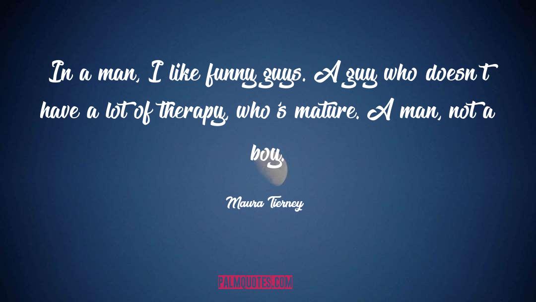 Maura Tierney Quotes: In a man, I like