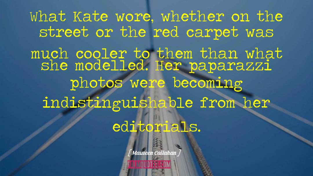 Maureen Callahan Quotes: What Kate wore, whether on