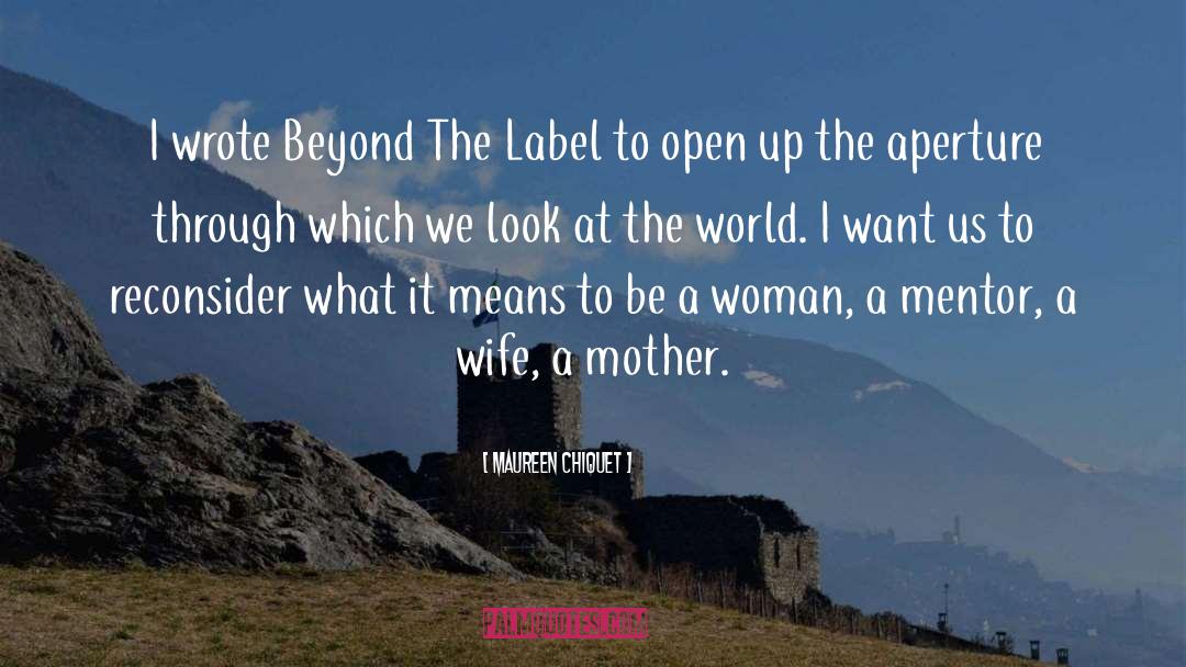 Maureen Chiquet Quotes: I wrote Beyond The Label