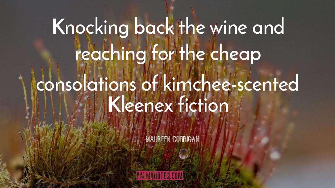 Maureen Corrigan Quotes: Knocking back the wine and