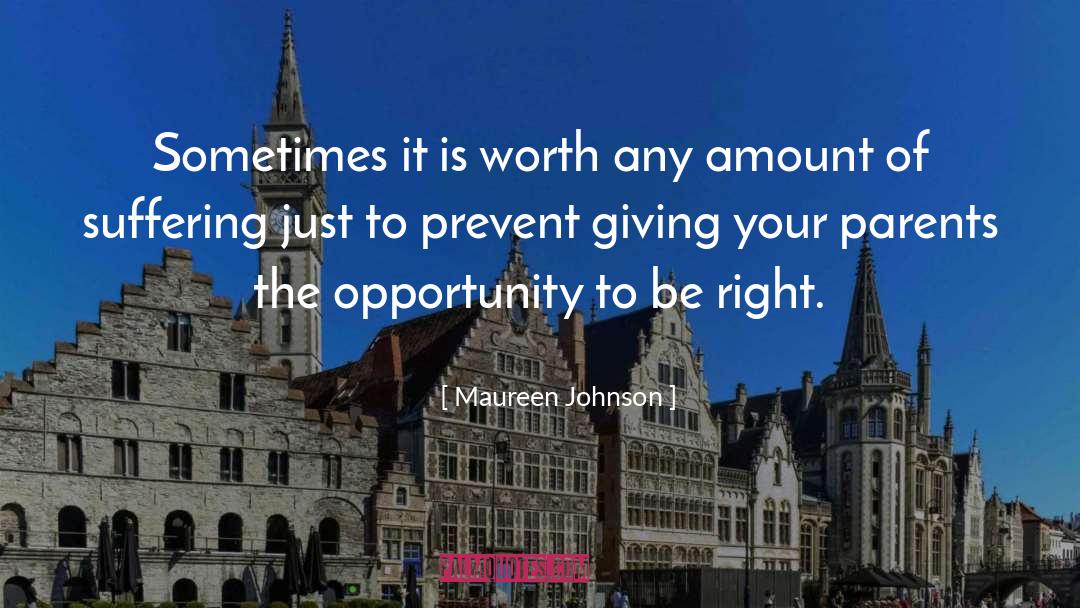 Maureen Johnson Quotes: Sometimes it is worth any