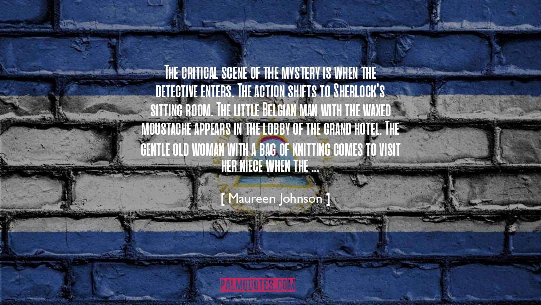Maureen Johnson Quotes: The critical scene of the