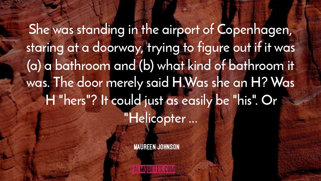 Maureen Johnson Quotes: She was standing in the