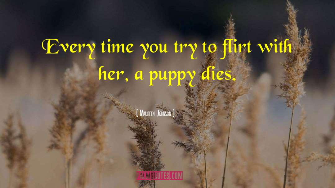 Maureen Johnson Quotes: Every time you try to