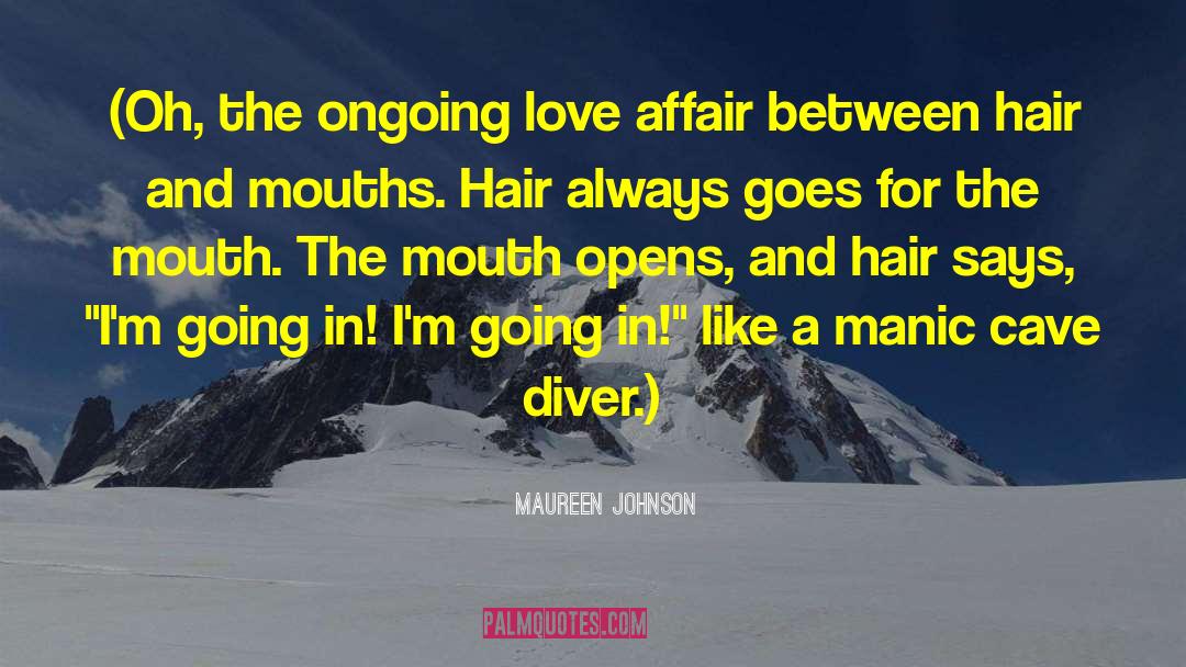 Maureen Johnson Quotes: (Oh, the ongoing love affair