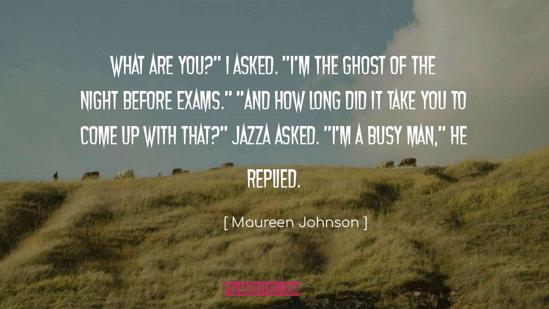 Maureen Johnson Quotes: What are you?