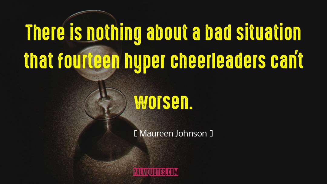 Maureen Johnson Quotes: There is nothing about a