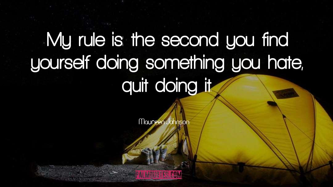 Maureen Johnson Quotes: My rule is: the second