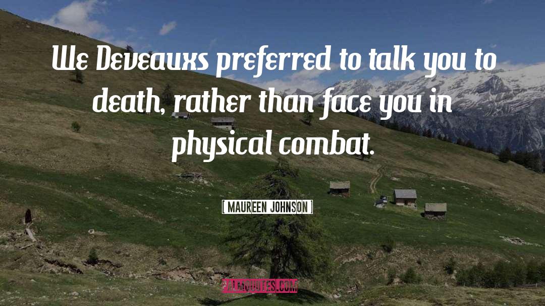 Maureen Johnson Quotes: We Deveauxs preferred to talk