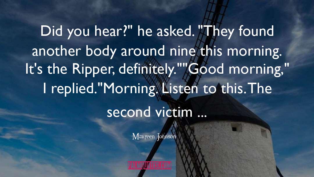 Maureen Johnson Quotes: Did you hear?