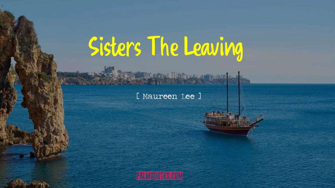 Maureen Lee Quotes: Sisters The Leaving
