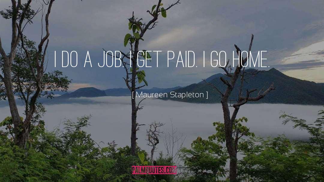 Maureen Stapleton Quotes: I do a job. I