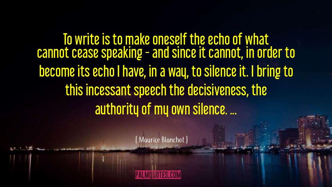 Maurice Blanchot Quotes: To write is to make