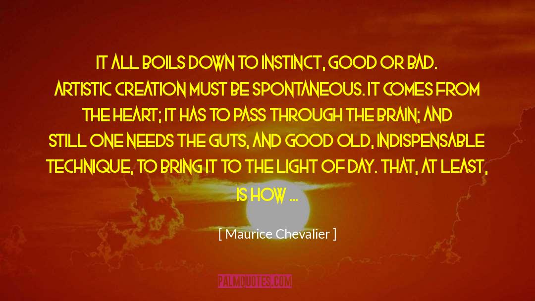 Maurice Chevalier Quotes: It all boils down to