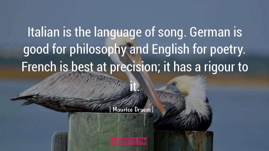 Maurice Druon Quotes: Italian is the language of