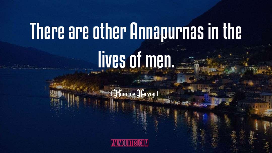 Maurice Herzog Quotes: There are other Annapurnas in
