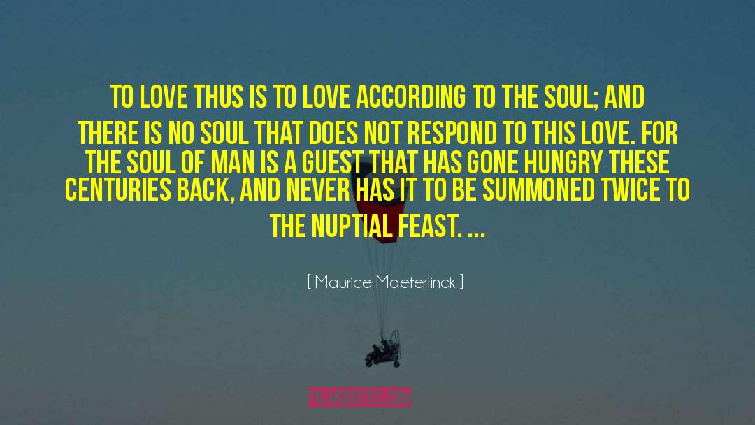 Maurice Maeterlinck Quotes: To love thus is to