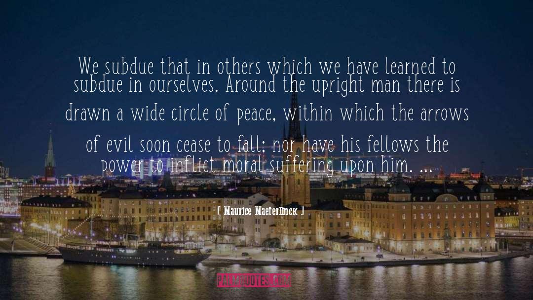 Maurice Maeterlinck Quotes: We subdue that in others