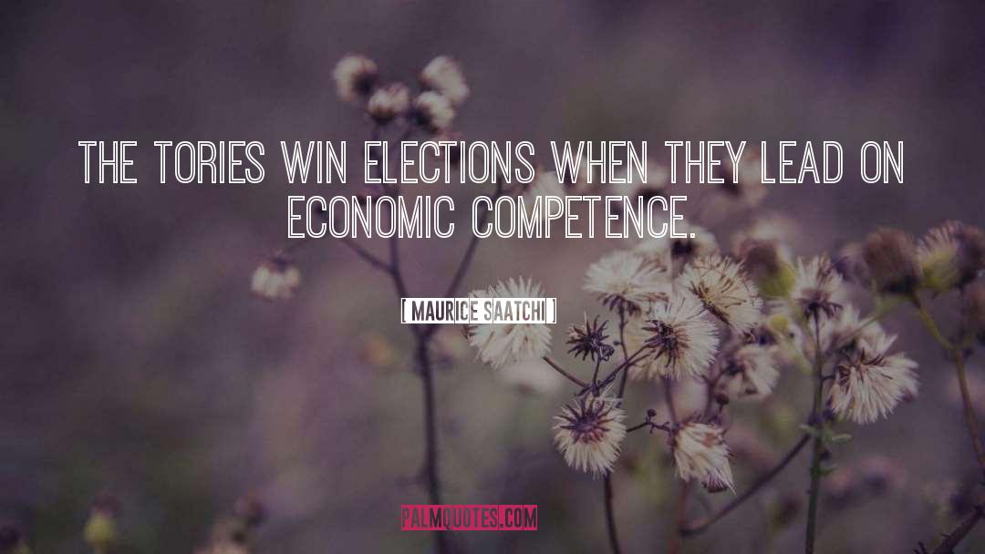 Maurice Saatchi Quotes: The Tories win elections when