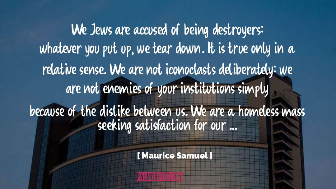 Maurice Samuel Quotes: We Jews are accused of