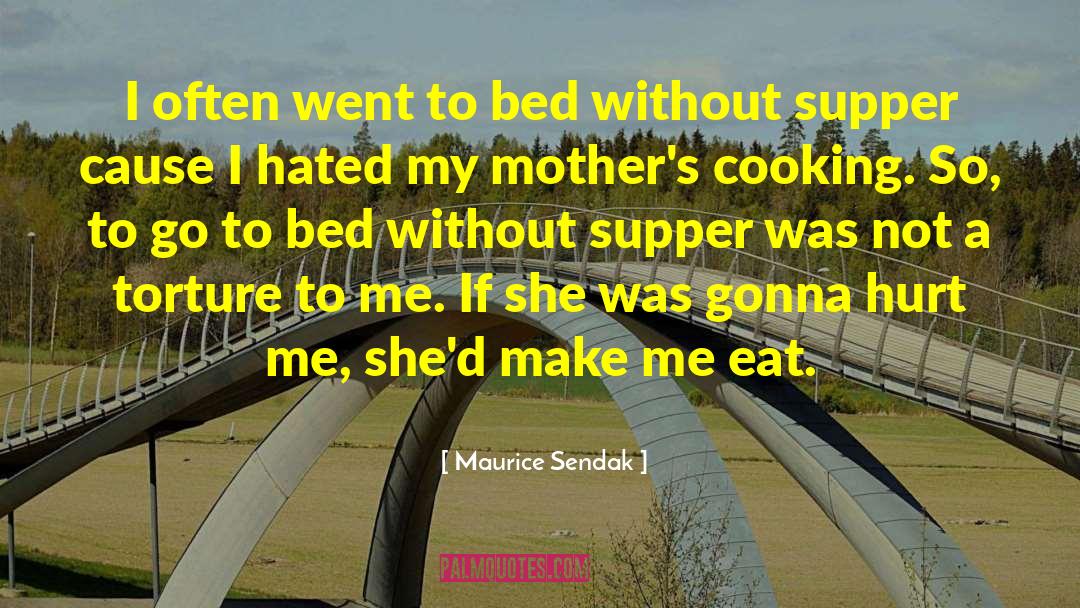 Maurice Sendak Quotes: I often went to bed
