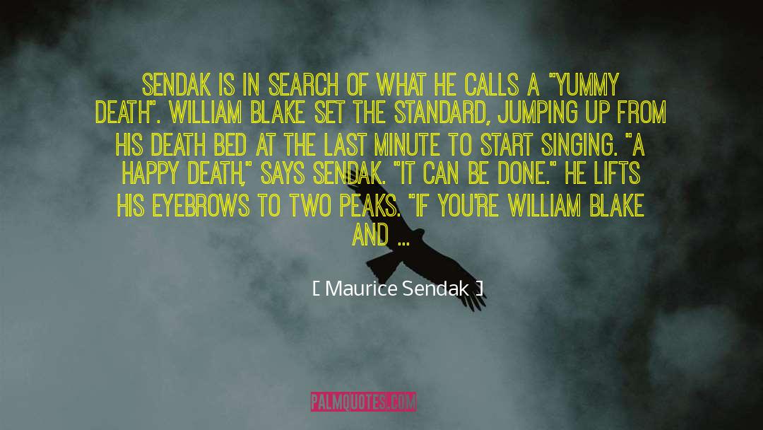 Maurice Sendak Quotes: Sendak is in search of