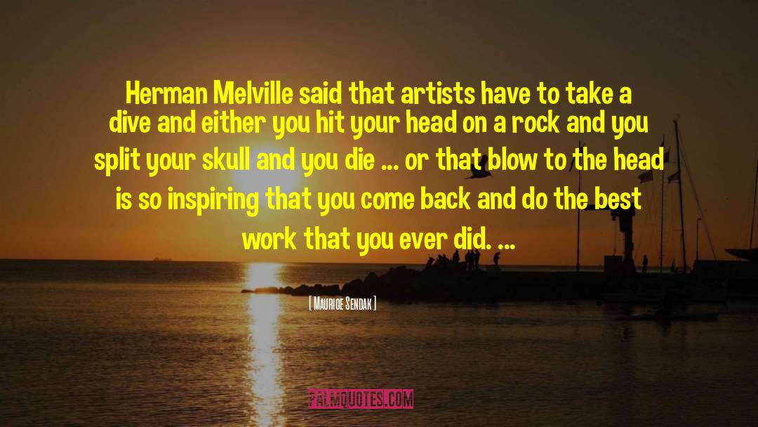 Maurice Sendak Quotes: Herman Melville said that artists