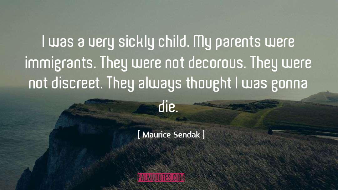 Maurice Sendak Quotes: I was a very sickly