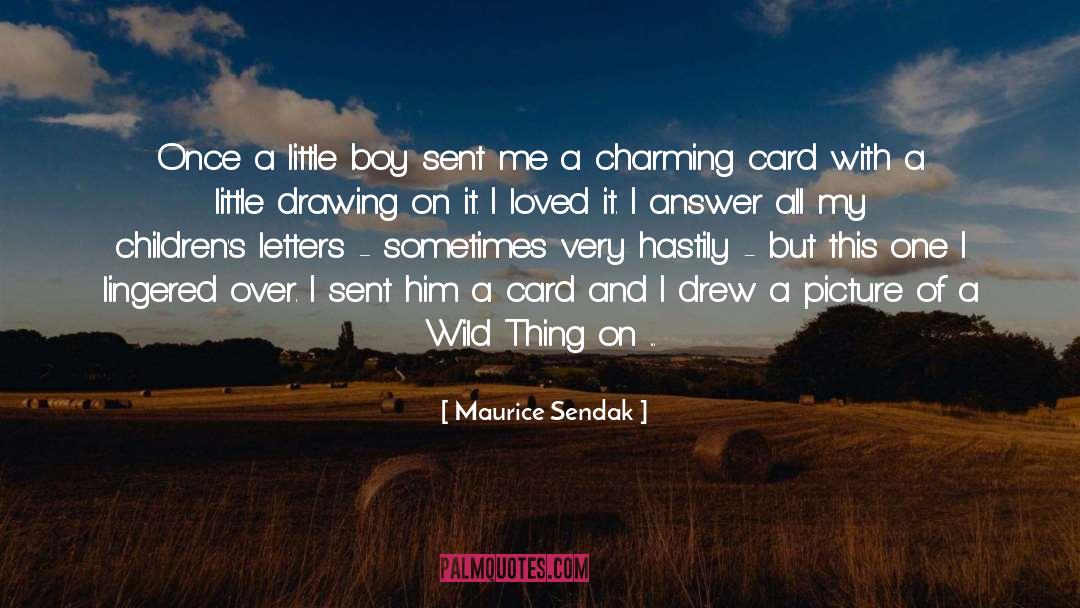 Maurice Sendak Quotes: Once a little boy sent