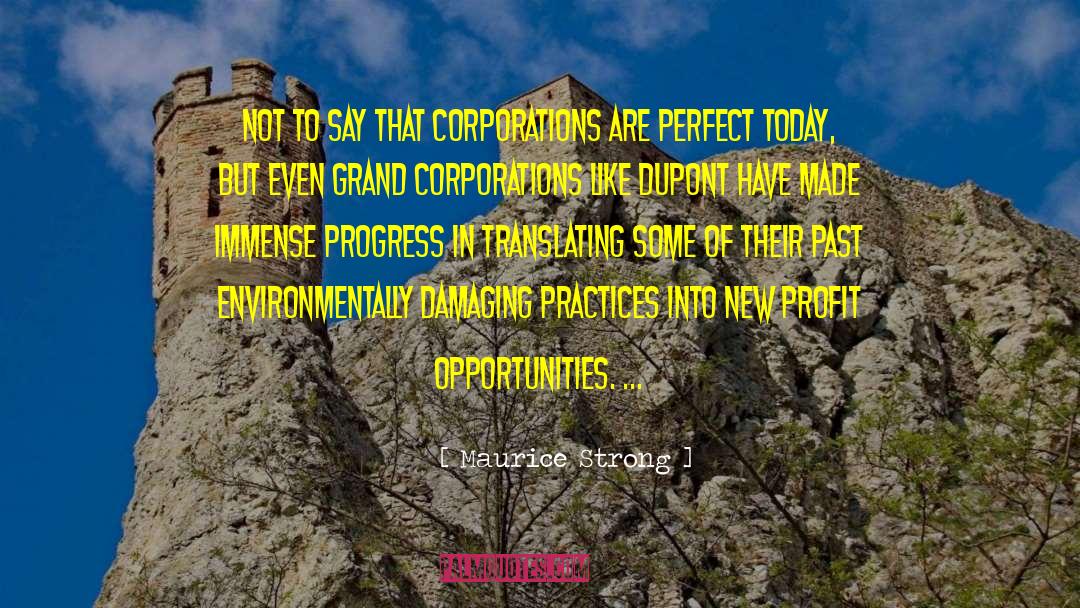 Maurice Strong Quotes: Not to say that corporations