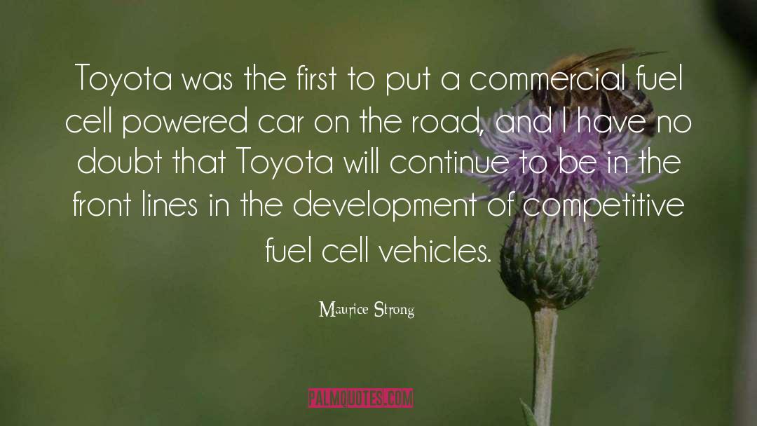 Maurice Strong Quotes: Toyota was the first to