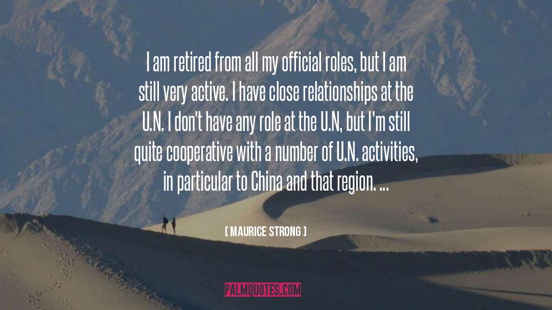 Maurice Strong Quotes: I am retired from all