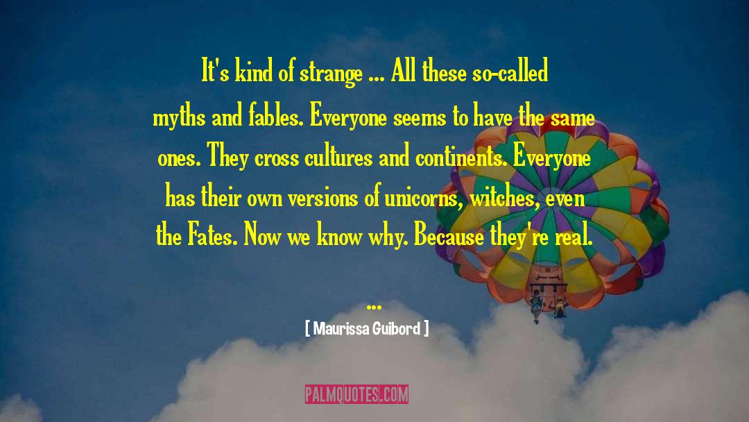 Maurissa Guibord Quotes: It's kind of strange ...