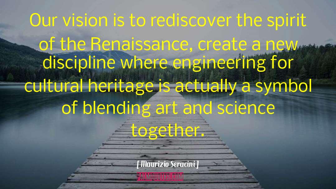 Maurizio Seracini Quotes: Our vision is to rediscover