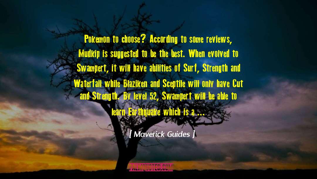 Maverick Guides Quotes: Pokemon to choose? According to