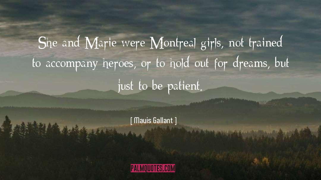 Mavis Gallant Quotes: She and Marie were Montreal