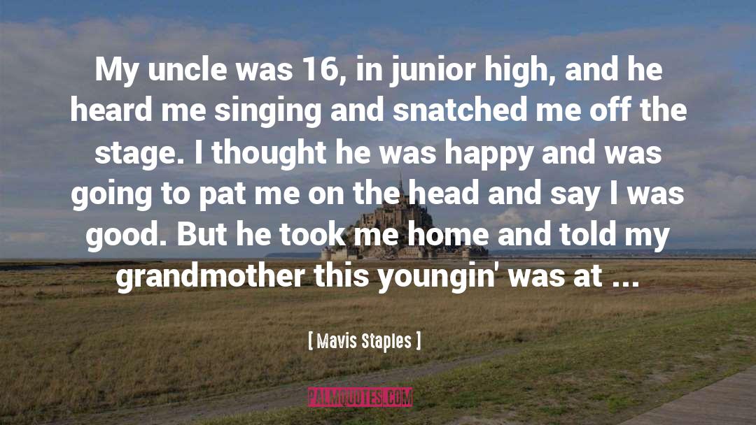 Mavis Staples Quotes: My uncle was 16, in