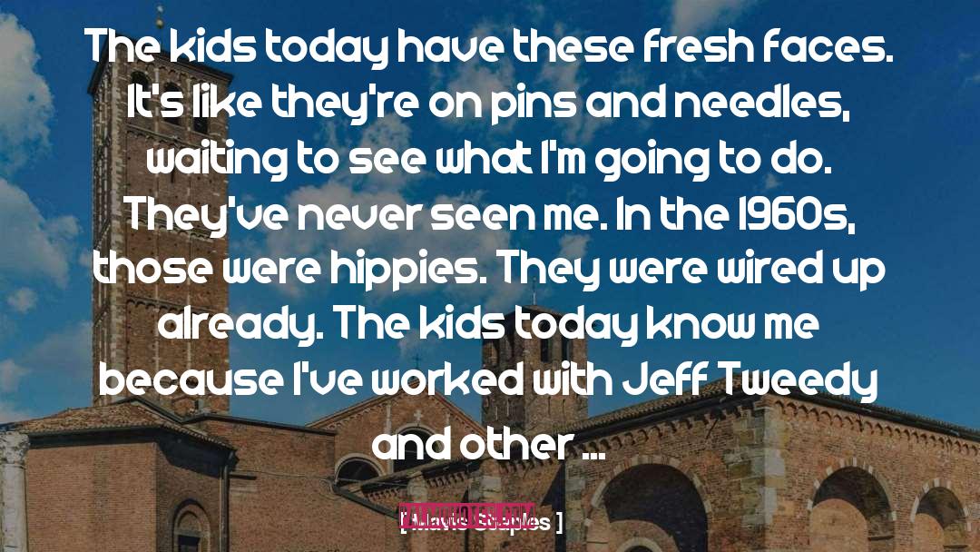 Mavis Staples Quotes: The kids today have these